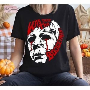 Was That The Boogeyman Michael Myers Halloween Trending Unisex T-Shirt